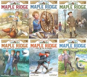 Seller image for Tales from Maple Ridge Collected Set : Logan Pryce Makes a Mess; the Lucky Wheel; the Big City; the Ghost of Juniper Creek; Lost in the Blizzard; the New Kid for sale by GreatBookPrices