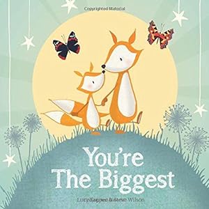 Bild des Verkufers fr You're The Biggest: Keepsake Gift Book Celebrating Becoming a Big Brother or Sister zum Verkauf von WeBuyBooks
