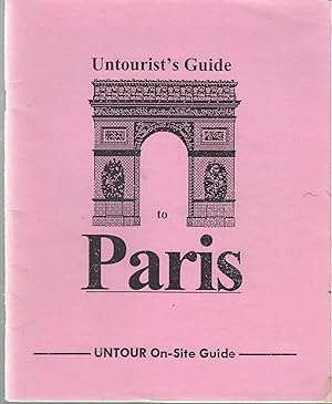 Bild des Verkufers fr Untourist's Guide to Paris Untour on-site guide zum Verkauf von Robinson Street Books, IOBA