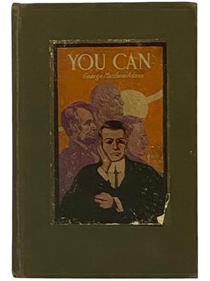 Imagen del vendedor de You Can: A Collection of Brief Talks on the Most Important Topic in the World - Your Success a la venta por Yesterday's Muse, ABAA, ILAB, IOBA