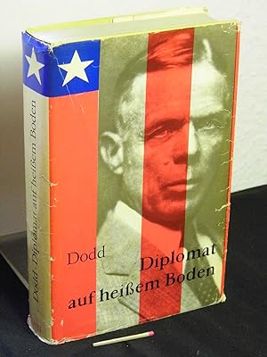 Diplomat auf heißem Boden - Tagebuch des USA-Botschafters William E. Dodd in Berlin 1933-1938 -