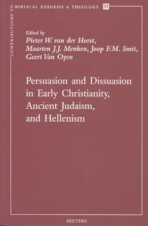 Bild des Verkufers fr Persuasion and Dissuasion in Early Christianity, Ancient Judaism, and Hellenism zum Verkauf von GreatBookPrices