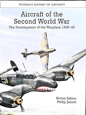 Seller image for Aircraft of the Second World War: The Development of the Warplane, 1939-45 (Putnam History of Aircraft) for sale by Liberty Book Store ABAA FABA IOBA