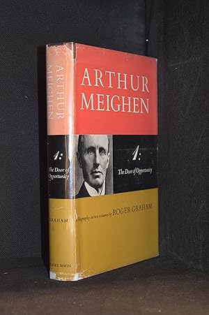 Arthur Meighan; A Biography Vol 1: The Door of Opportunity