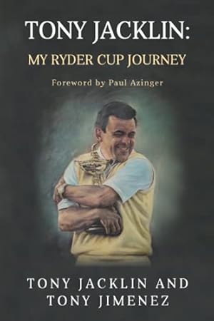 Bild des Verkufers fr Tony Jacklin: My Ryder Cup Journey zum Verkauf von WeBuyBooks