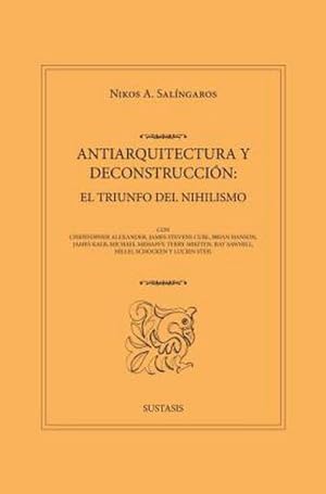 Seller image for ANTIARQUITECTURA Y DECONSTRUCCIN: EL TRIUNFO DEL NIHILISMO for sale by BuchWeltWeit Ludwig Meier e.K.
