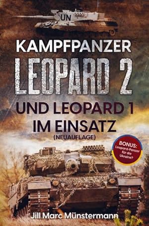 Seller image for Kampfpanzer Leopard 2 und Leopard 1 im Einsatz (NEUAUFLAGE) for sale by BuchWeltWeit Ludwig Meier e.K.