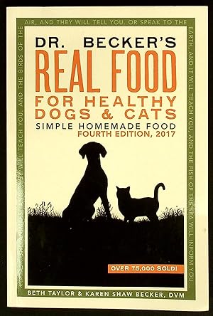 Seller image for Dr Beckers Real Food For Healthy Dogs and Cats: Simple Homemade Food for sale by Shopbookaholic Inc