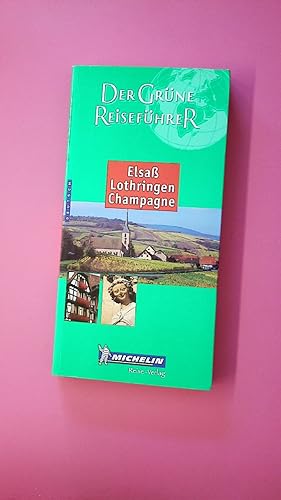 Seller image for R.ELSASS LOTHRINGEN CHAMPAGNE MICHELIN GRNE REISEFHRER. for sale by HPI, Inhaber Uwe Hammermller