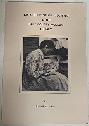 Imagen del vendedor de Catalogue of Manuscripts in the Lane County Museum Library (Museum publication) a la venta por Chaparral Books