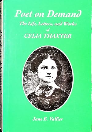 Seller image for Poet on Demand; the life, letters, and works of Celia Thaxter. for sale by Avenue Victor Hugo Books