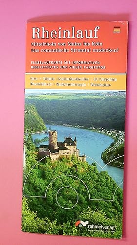 RHEINLAUF. Mittelrhein von Mainz bis Köln ; das romantische Stromtal entdecken! ; Flusslaufkarte ...