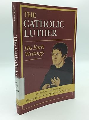 Seller image for THE CATHOLIC LUTHER: His Early Writings for sale by Kubik Fine Books Ltd., ABAA