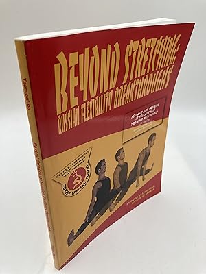 Seller image for Beyond Stretching: Russian Flexibility Breakthroughs for sale by thebookforest.com