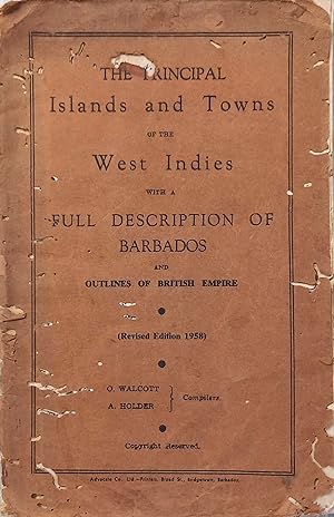 The Principal Islands and Towns of The West Indies With A Full Description of Barbados and Outlin...