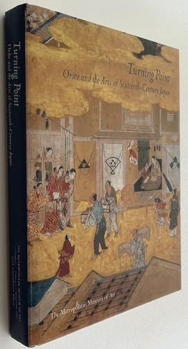 Imagen del vendedor de Turning Point: Oribe and the Arts of Sixteenth-Century Japan a la venta por Brancamp Books