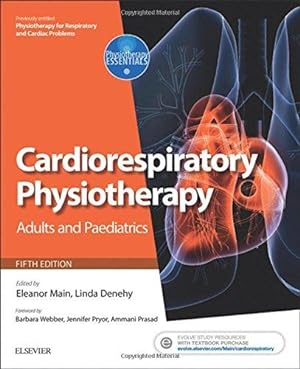 Seller image for Cardiorespiratory Physiotherapy: Adults and Paediatrics: formerly Physiotherapy for Respiratory and Cardiac Problems (Physiotherapy Essentials) for sale by WeBuyBooks
