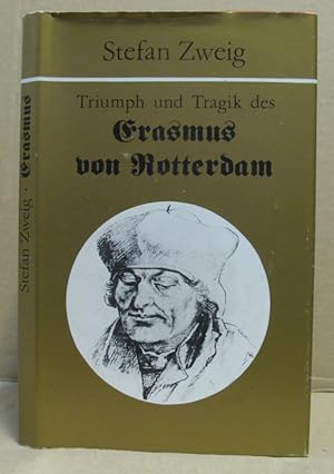 Bild des Verkufers fr Triumph und Tragik des Erasmus von Rotterdam. zum Verkauf von Nicoline Thieme