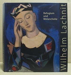 Bild des Verkufers fr Wilhelm Lachnit. Refugium und Melancholie. Malerei. zum Verkauf von Nicoline Thieme