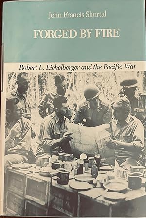 Forged by Fire: Robert L. Eichelberger and the Pacific War