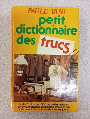 Immagine del venditore per Petit dictionnaire des trucs venduto da Dmons et Merveilles