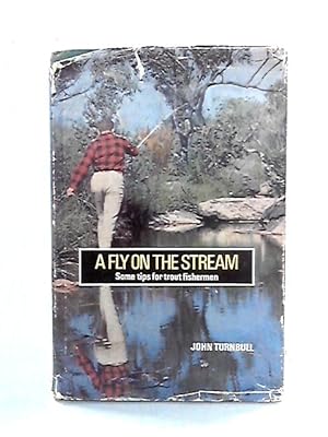Bild des Verkufers fr A Fly On The Stream - Some Tips for Trout Fishermen zum Verkauf von World of Rare Books