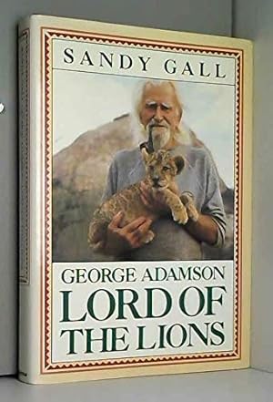 Seller image for George Adamson: Lord of the Lions for sale by WeBuyBooks