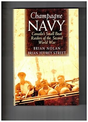 Image du vendeur pour Champagne Navy - Canada's Small Boat Raiders in the Second World War mis en vente par Ainsworth Books ( IOBA)