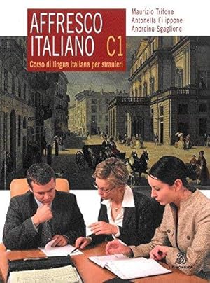 Bild des Verkufers fr Affresco italiano C1. Corso di lingua italiana per stranieri zum Verkauf von WeBuyBooks