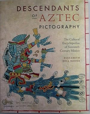 Bild des Verkufers fr Descendants of Aztec Pictography. The Cultural Encyclopedias of Sixteenth Century Mexico zum Verkauf von Mare Booksellers ABAA, IOBA