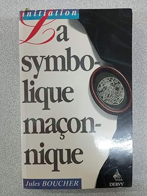 Imagen del vendedor de La symbolique maonnique a la venta por Dmons et Merveilles