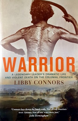 Warrior: A Legendary Leader's Dramatic Life And Violent Death On The Colonial Frontier
