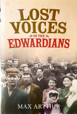 Imagen del vendedor de Lost Voices Of The Edwardians: 1901-1910. In Their Own Words a la venta por Marlowes Books and Music