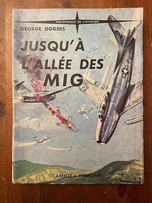 Seller image for Jusqu' l'alle des MIG for sale by Librairie des Possibles