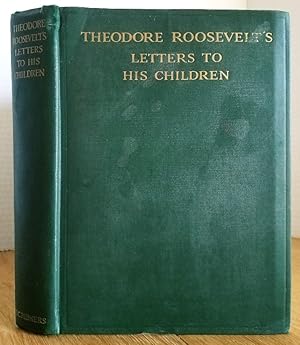 Seller image for THEODORE ROOSEVELT'S LETTERS TO HIS CHILDREN for sale by MARIE BOTTINI, BOOKSELLER