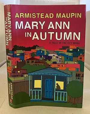 Image du vendeur pour Mary Ann in Autumn A Tales of the City Novel mis en vente par S. Howlett-West Books (Member ABAA)