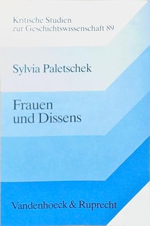 Frauen und Dissens: Frauen im Deutschkatholizismus und in den freien Gemeinden 18411852 (Kritisc...