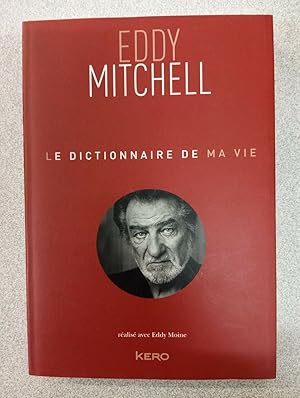 Immagine del venditore per Le dictionnaire de ma vie - Eddy Mitchell venduto da Dmons et Merveilles