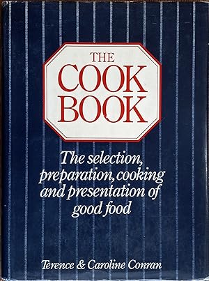 Imagen del vendedor de The Cook Book: The Selection, Preparation, Cooking and Presentation of Great Food a la venta por The Book House, Inc.  - St. Louis