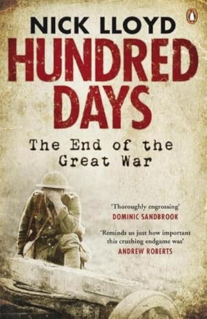 Bild des Verkufers fr Hundred Days : The End of the Great War zum Verkauf von AHA-BUCH GmbH