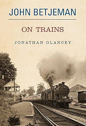 Seller image for John Betjeman on Trains for sale by WeBuyBooks