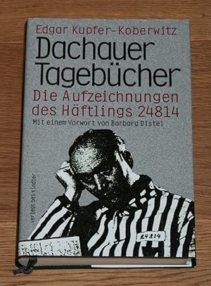 Dachauer Tagebücher. Die Aufzeichnungen des Häftlings 24814.