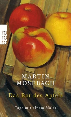 Imagen del vendedor de Das Rot des Apfels: Tage mit einem Maler a la venta por Modernes Antiquariat - bodo e.V.