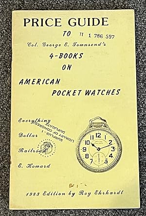 Price Guide to Col. George E. Townsend's 4-Books on American Pocket Watches