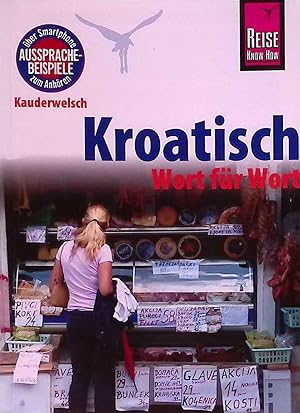 Immagine del venditore per Kroatisch : Wort fr Wort. Kauderwelsch ; Band 98 venduto da books4less (Versandantiquariat Petra Gros GmbH & Co. KG)