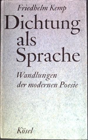 Bild des Verkufers fr Dichtung als Sprache: Wandlungen der modernen Poesie zum Verkauf von books4less (Versandantiquariat Petra Gros GmbH & Co. KG)