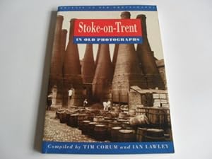 Seller image for Stoke-on-Trent in Old Photographs (Britain in Old Photographs) for sale by WeBuyBooks