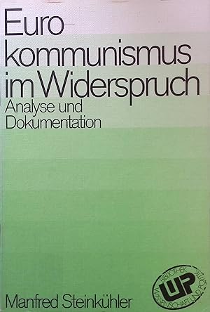 Bild des Verkufers fr Eurokommunismus im Widerspruch : Analyse u. Dokumentation. zum Verkauf von books4less (Versandantiquariat Petra Gros GmbH & Co. KG)