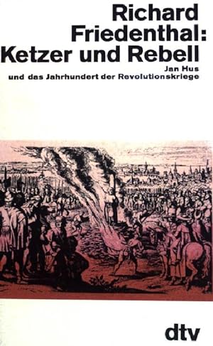 Bild des Verkufers fr Ketzer und Rebell : Jan Hus u.d. Jh. d. Revolutionskriege. dtv ; (Nr 1235) zum Verkauf von books4less (Versandantiquariat Petra Gros GmbH & Co. KG)