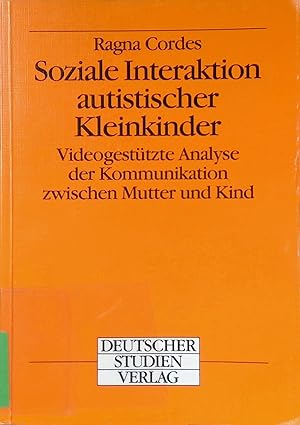 Bild des Verkufers fr Soziale Interaktion autistischer Kleinkinder : videogesttzte Analyse der Kommunikation zwischen Mutter und Kind. zum Verkauf von books4less (Versandantiquariat Petra Gros GmbH & Co. KG)